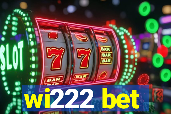 wi222 bet